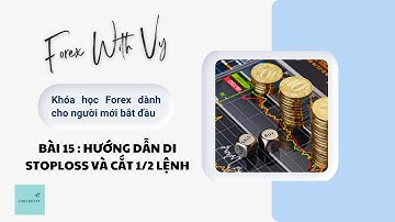 Bài 15: Hướng dẫn di Stop Loss về hòa và cắt 1/2 khối lượng lệnh