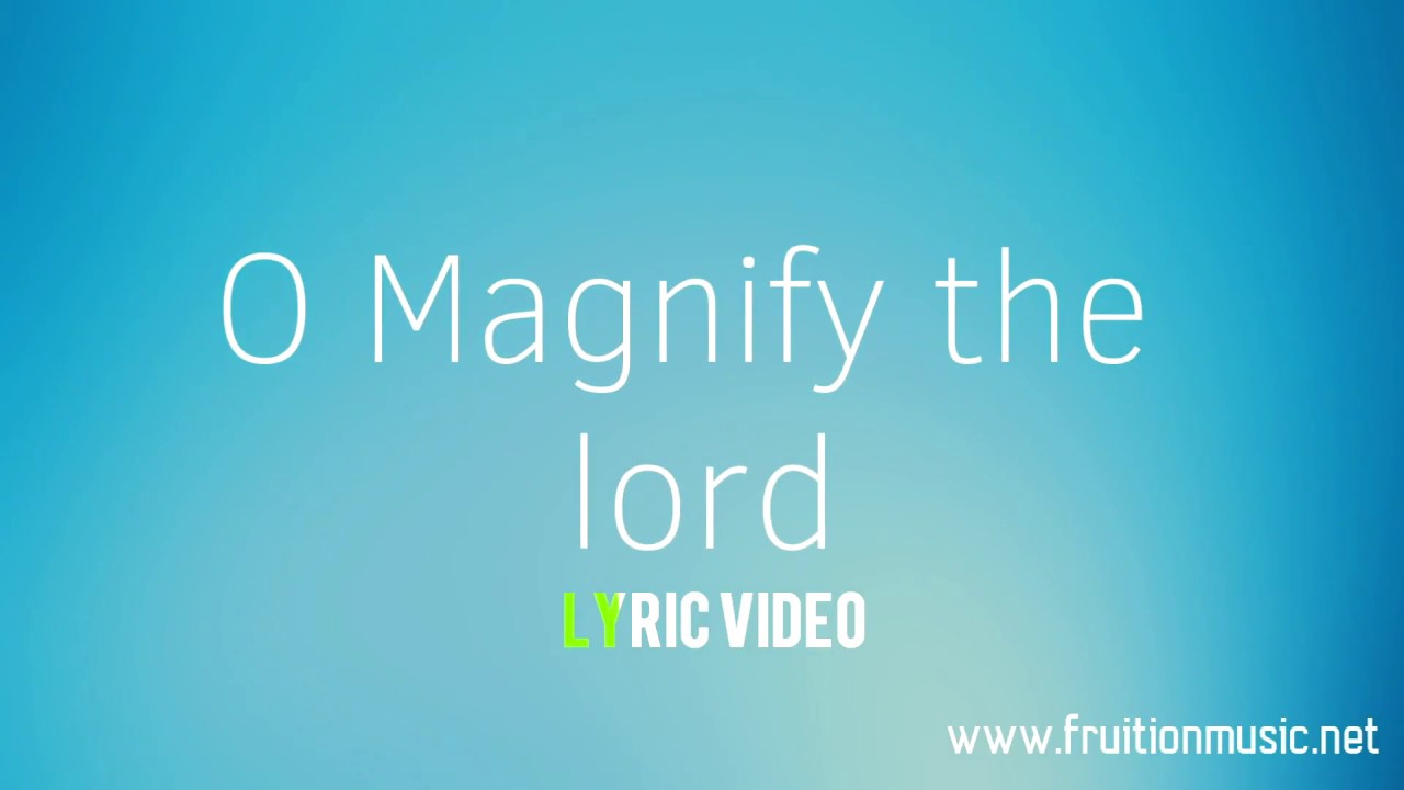 O Magnify the Lord (Medium Key) [Instrumental with Lyrics]