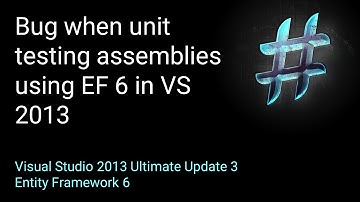Bug when unit testing assemblies using EF 6 in VS 2013