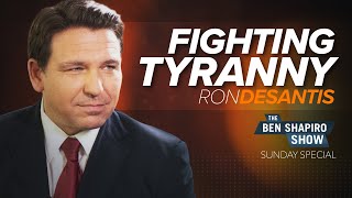 Ron DeSantis | The Ben Shapiro Show Sunday Special Ep. 121