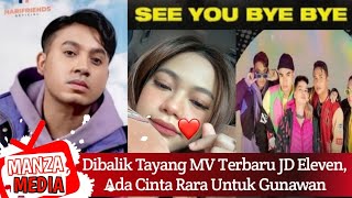 Love You🔴 Dibalik Tayangnya MV Terbaru JD ELEVEN, Ada Cinta Rara Untuk Gunawan🔵