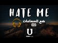 Ellie Goulding, Juice WRLD - Hate Me (8D Audio) - مترجمة
