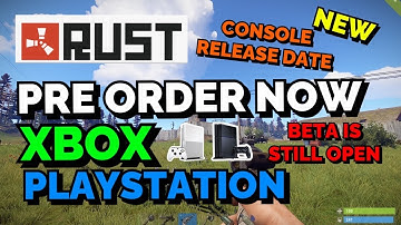PRE ORDER RUST NOW FOR CONSOLE EDITION (Xbox and PlayStation)