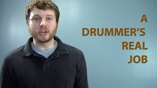 A Drummer's Real Job