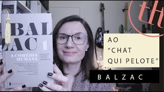 A Comédia Humana #1: Ao Chat Qui Pelote (Honoré de Balzac) | Tatiana Feltrin