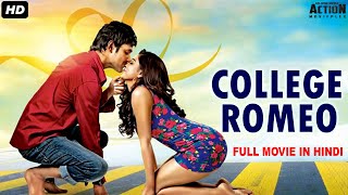 COLLEGE ROMEO - Superhit Blockbuster Hindi Dubbed Full Action Romantic Movie | South Indian Movies