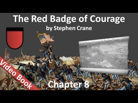 Chapter 08 - The Red Badge of Courage by Stephen Crane