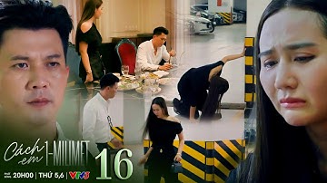 Cách em 1 milimet tập 16 | Viễn nói chồng Ngân là kẻ không ra gì khiến cô tức giận cãi nhau với anh