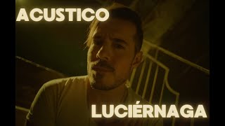 José Madero - Luciérnaga (Acústico)