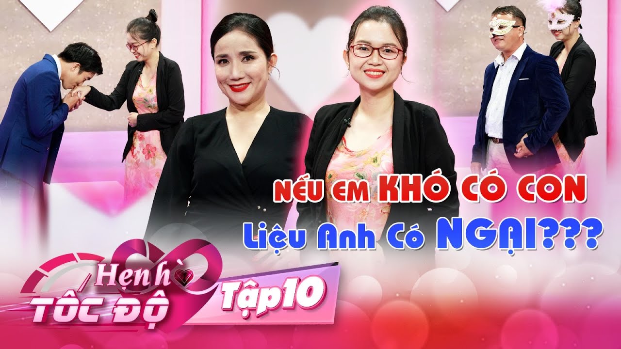 Hẹn Hò Tốc Độ - Speed Couple #10| Nàng U30 Chân Dài E NGẠI SINH CON Được Chàng Hào Hoa Hứa Chăm Sóc
