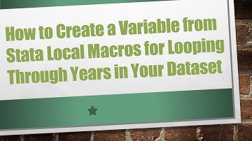 How to Create a Variable from Stata Local Macros for Looping Through Years in Your Dataset