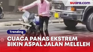 Cuaca Panas Ekstrem Bikin Aspal Jalan Raya Meleleh, Sepatu Pengendara Sampai Copot