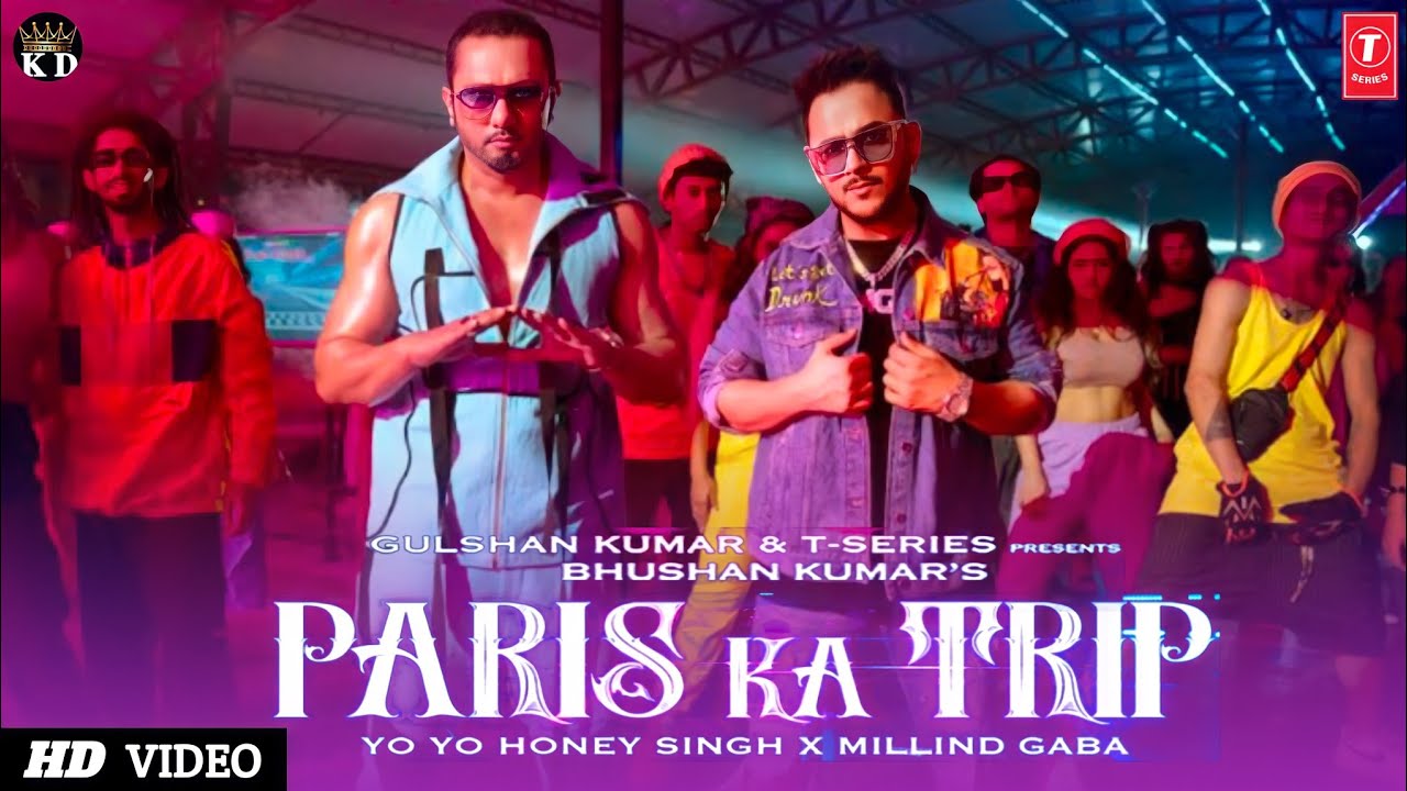 Paris Ka Trip Song Honey Singh Milind Gaba Paris Ka Trip Song 