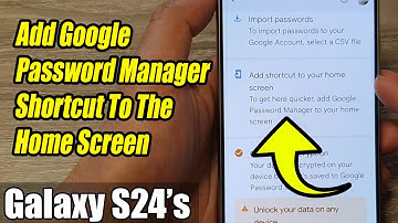 Galaxy S24/S24+/Ultra: How to Add Google Password Manager Shortcut To The Home Screen