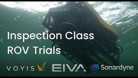 Voyis, EIVA & Sonardyne: Field Trial using the VideoRay Defender