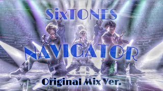 "SixTONES" -NAVIGATOR- 【Original Mix Ver.】