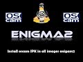 How to install oscam ipk in all images enigma2