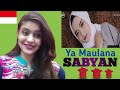 Indian Reaction On YA MAULANA - SABYAN (OFFICIAL MUSIC VIDEO)| Indonesian Singer | English Subtitles