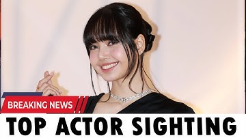 BLACKPINK’s Lisa Spotted With Popular Male Actor, Drawing Attention