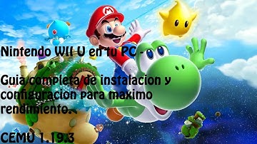 Nintendo Wii U en tu PC - Guía completa y actualizada de instalación y configuración - CEMU 1.19.3