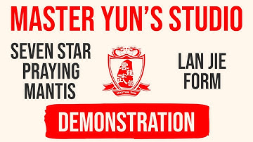 Lan Jie Form Demonstration | Seven Star Praying Mantis Kung Fu