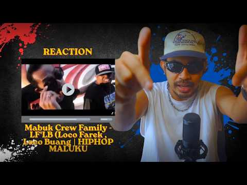 REACTION | Mabuk Crew Family - LF'LB (Loco Farek , Loco Buang | HIPHOP MALUKU
