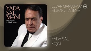 Eldar Mansurov — Yada Sal Məni (İfa: Mübariz Tağıyev) | 2022 Resimi