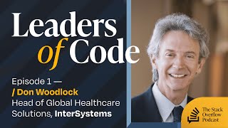 Leaders of Code EP#1 with Don Woodlock from InterSystems