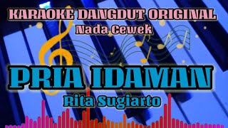 KARAOKE DANGDUT // PRIA IDAMAN // RITA SUGIARTO // ORIGINAL // COVER