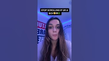 “If you’re a boy STOP SCROLLING!”