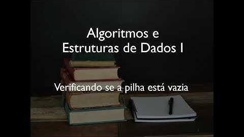 Aula 103 - Verificando se a pilha está vazia