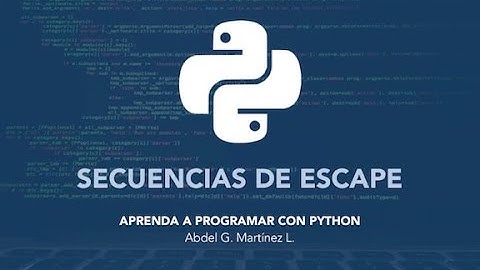 Aprenda a Programar con Python - Secuencias de Escape