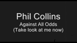 Letra da música Against all odds (take a look at me now) - Phil