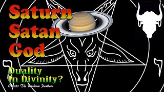 Saturn, Satan and God How Are They Related : Duality in Divinity : What Is Heaven and Hell