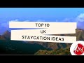 Top 10 UK Holiday Destinations - The Best Places to Staycation in 2021