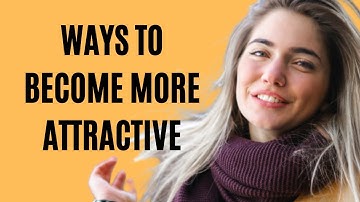 10 Ways to Have an Attractive Personality