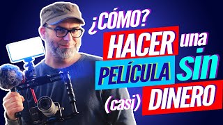 CINE de CERO PRESUPUESTO | CÓMO HACER una PELÍCULA SIN (casi) DINERO