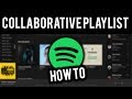 How To Make a Collaborative Playlist on SPOTIFY!