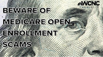 Beware of Medicare open enrollment scams