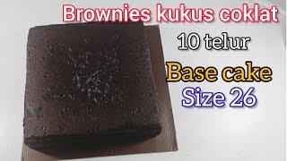 CARA MEMBUAT BROWNIES KUKUS 10 TELUR | BASE CAKE KUE ULANG TAHUN