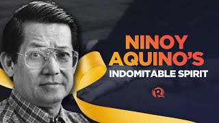 Ninoy Aquino's indomitable spirit