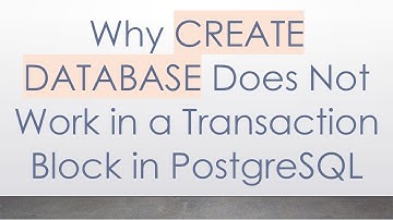 Why CREATE DATABASE Does Not Work in a Transaction Block in PostgreSQL