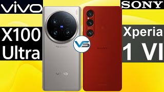 Sony Xperia 1 VI 5G VS Vivo X100 Ultra 5G | Vivo X100 Ultra 5G VS Sony Xperia 1 VI 5G