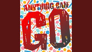 Anything Can Go