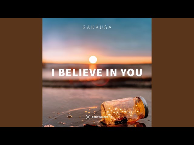 Sakkusa - I Believe in You