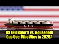 US LNG Exports vs. Household Gas Use: Who Wins in 2025?