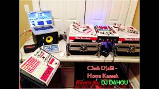 Cheb Djalil - Howa Kassek we Khalak (2014) Remix by DJ Dahou