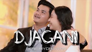 HERIS HYDRAWAN - DJAGANI ( OFFICIAL MUSIC VIDEO )