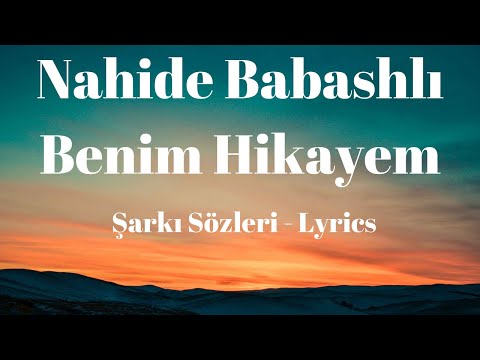 Benim Hikayem (Şarkı Sözleri) Lyrics - Nahide Babashlı