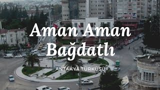 Aman aman bağdatlı (seko seko) Antakya Türküsü Resimi